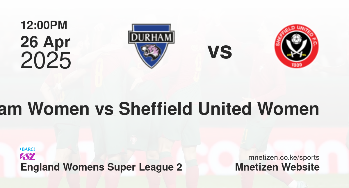 Durham Women vs Sheffield United Women | 26 Apr 2025 Match