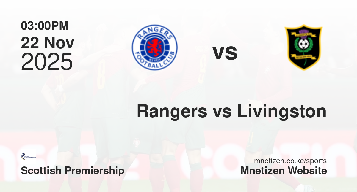 Rangers vs Livingston | 22 Nov 2025 Match