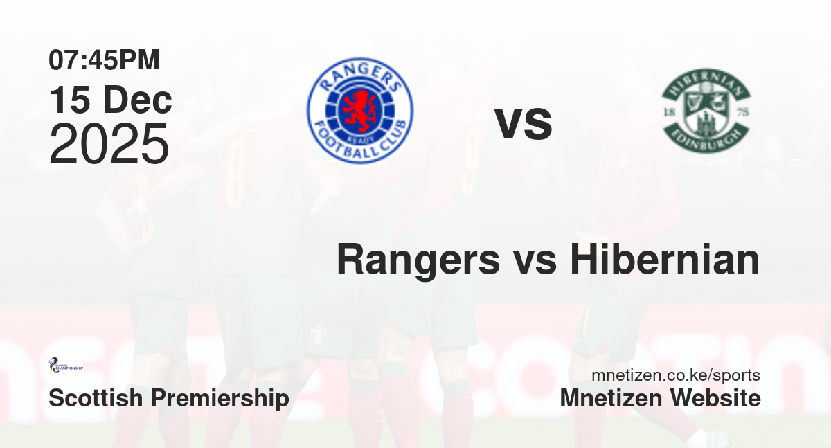 Rangers vs Hibernian | 15 Dec 2025 Match