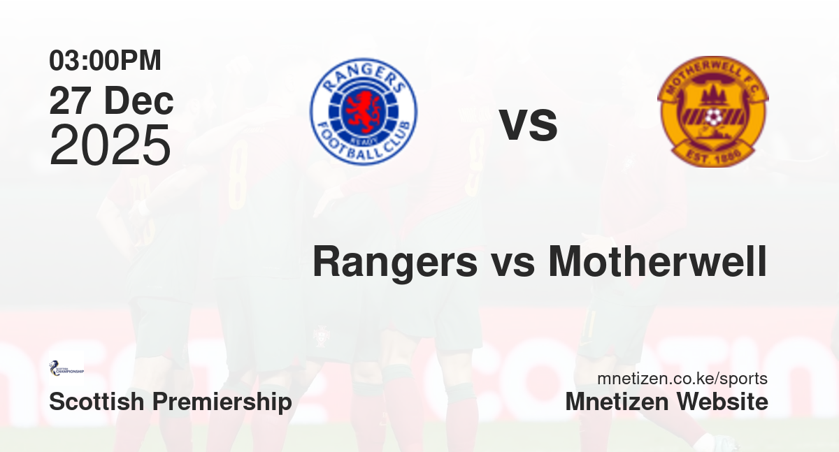 Rangers vs Motherwell | 27 Dec 2025 Match