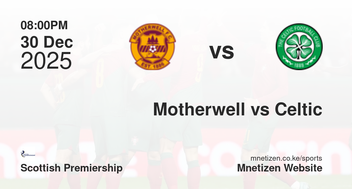 Motherwell vs Celtic | 30 Dec 2025 Match