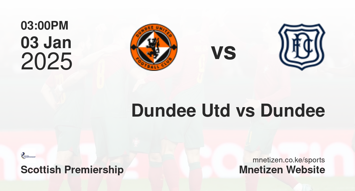 Dundee United vs Dundee | 03 Jan 2025 Match
