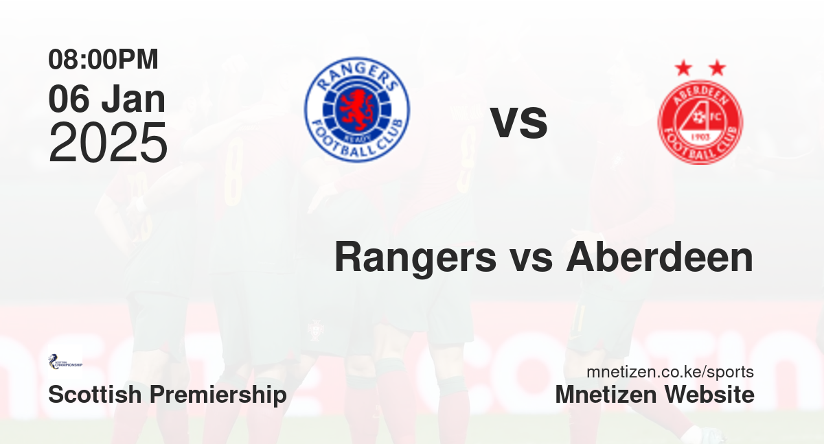 Rangers vs Aberdeen | 06 Jan 2025 Match