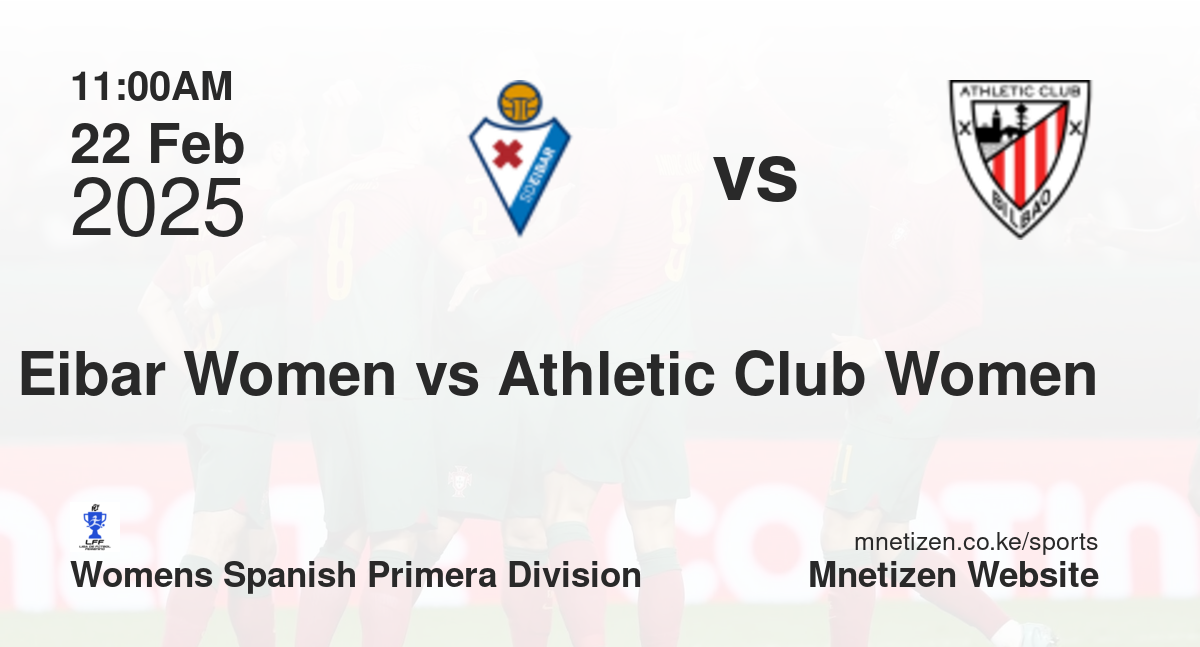 Eibar Women vs Athletic Club Women | 22 Feb 2025 Match