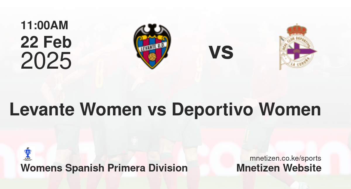 Levante Women vs Deportivo La Coruña Women | 22 Feb 2025 Match