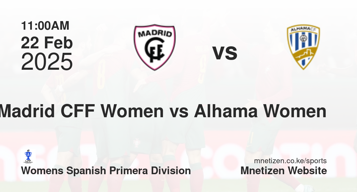 Madrid CFF Women vs Alhama Women | 22 Feb 2025 Match