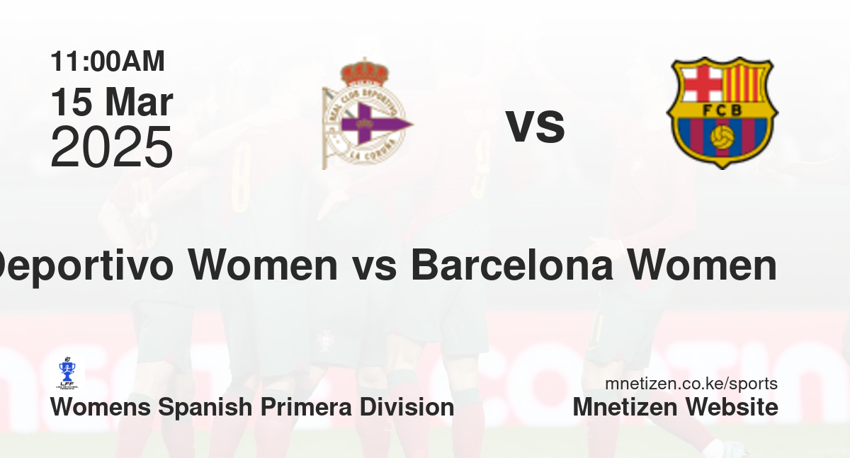 Deportivo La Coruña Women vs Barcelona Women | 15 Mar 2025 Match