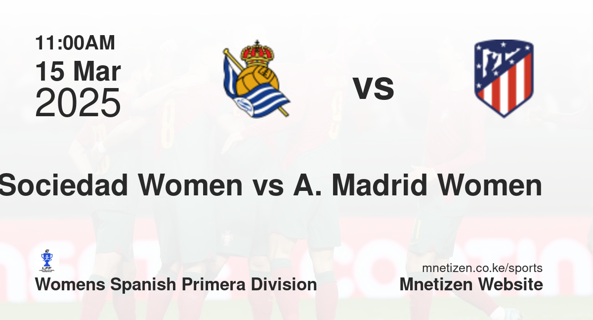 Real Sociedad Women vs Atletico Madrid Women | 15 Mar 2025 Match