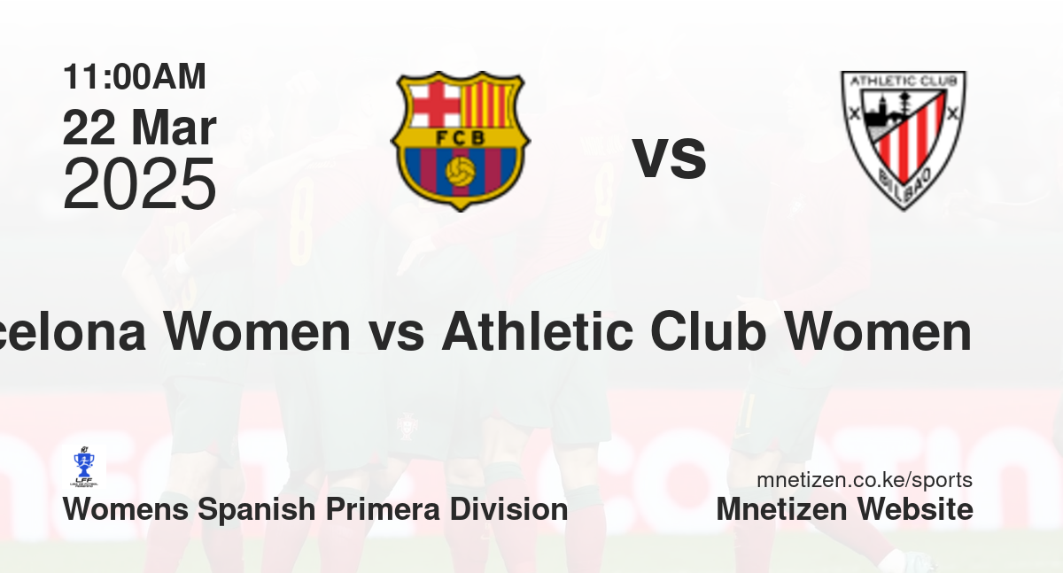 Barcelona Women vs Athletic Club Women | 22 Mar 2025 Match