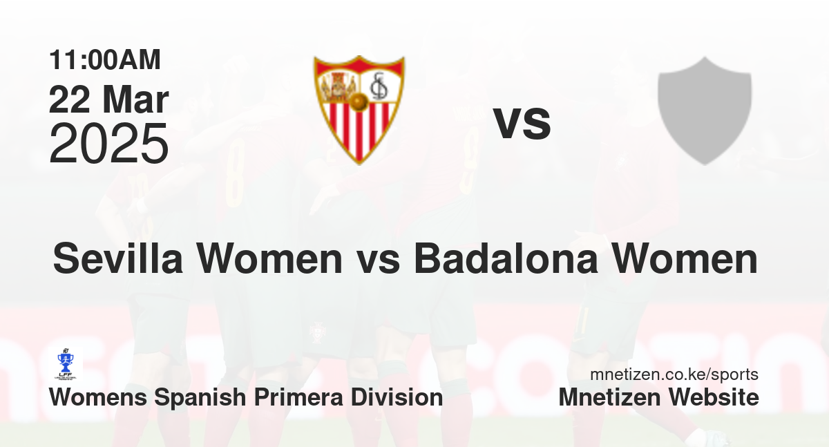 Sevilla Women vs Badalona Women | 22 Mar 2025 Match