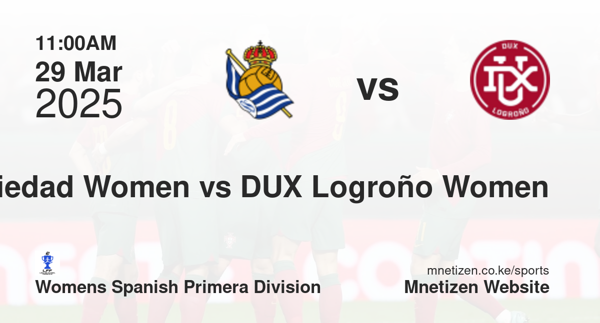 Real Sociedad Women vs DUX Logroño Women | 29 Mar 2025 Match