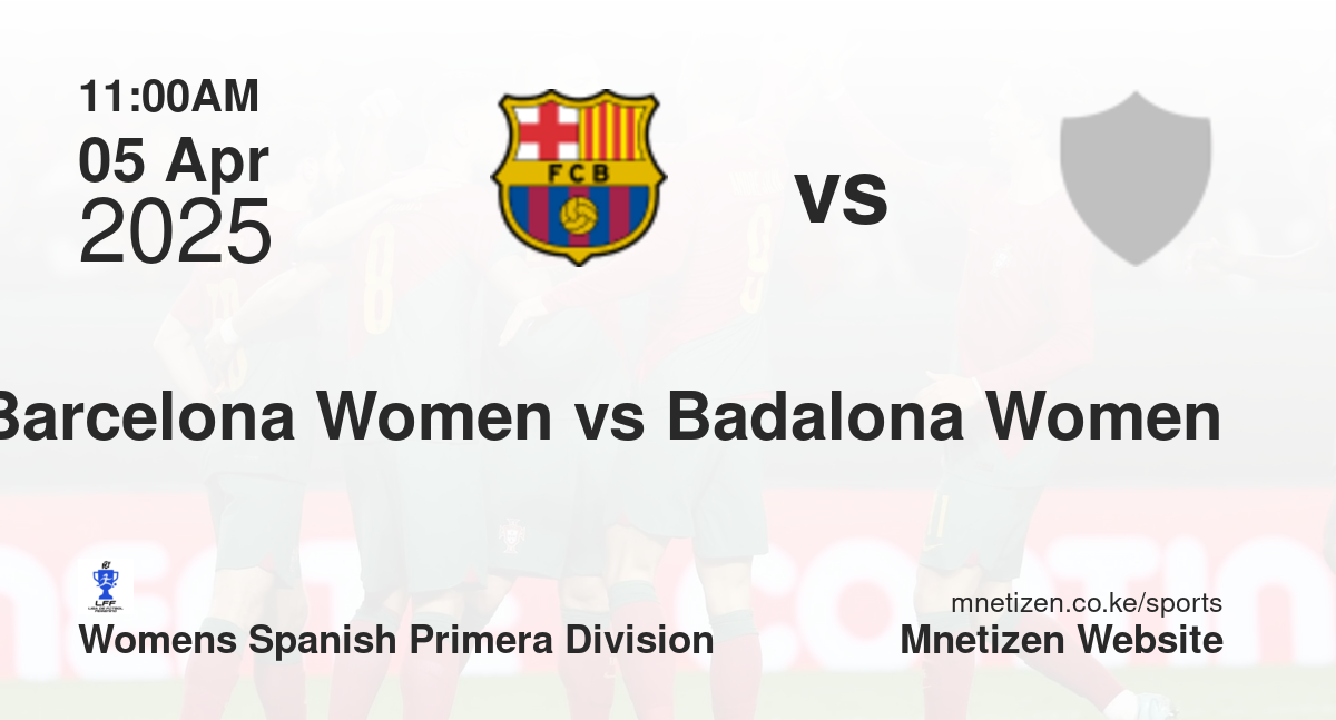 Barcelona Women vs Badalona Women | 05 Apr 2025 Match