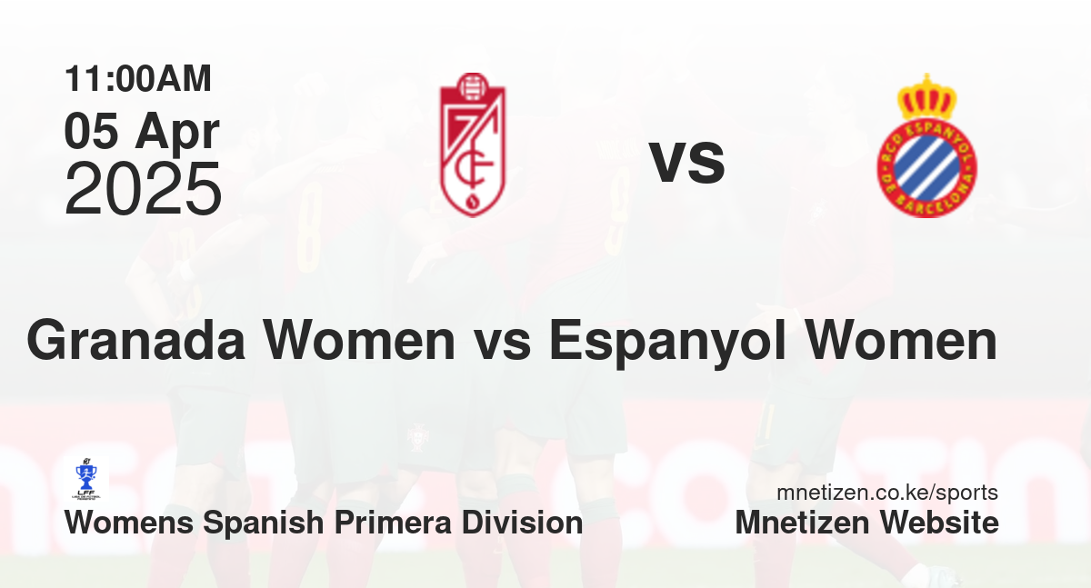 Granada Women vs Espanyol Women | 05 Apr 2025 Match
