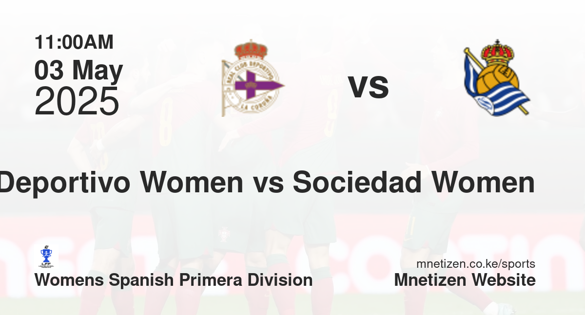 Deportivo La Coruña Women vs Real Sociedad Women | 03 May 2025 Match