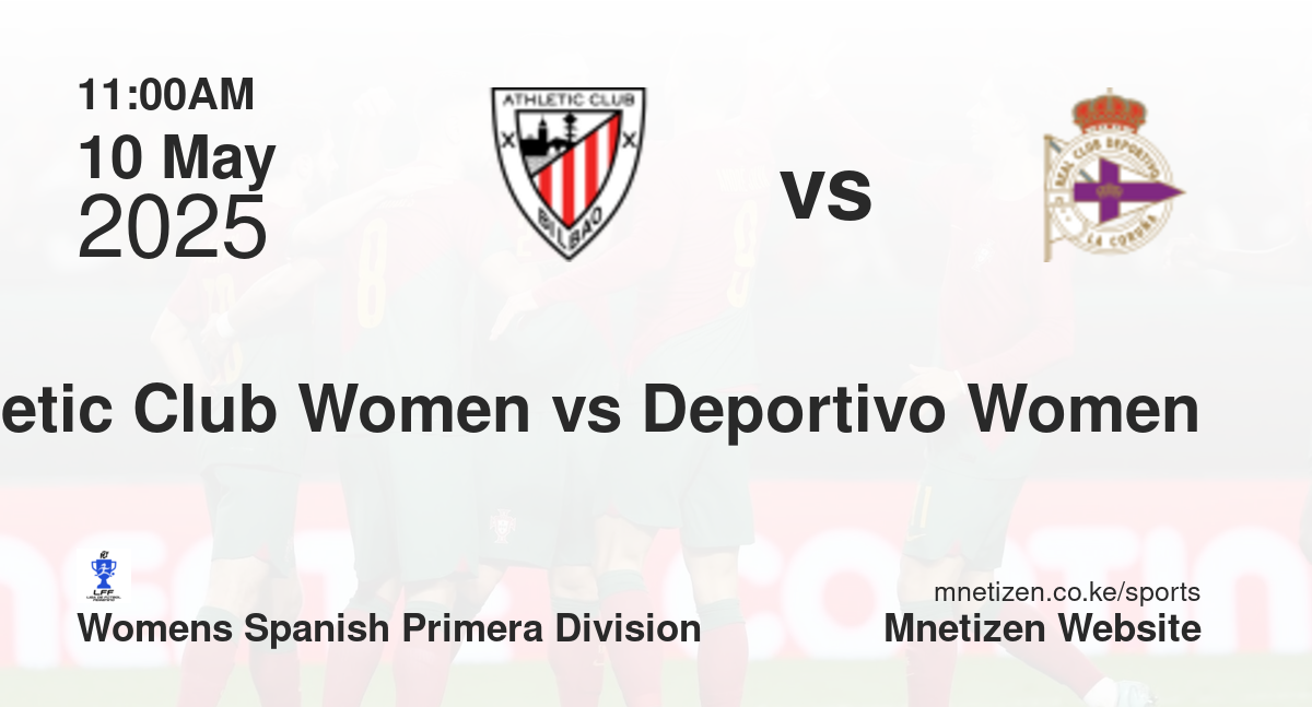Athletic Club Women vs Deportivo La Coruña Women | 10 May 2025 Match