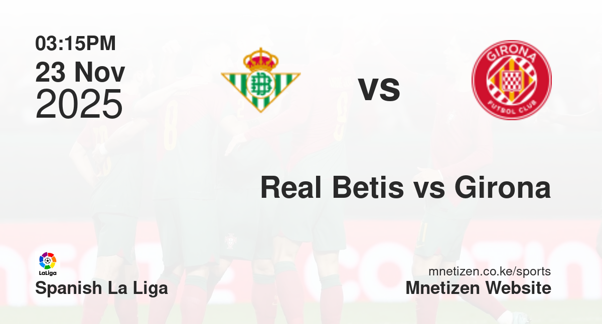 Real Betis vs Girona | 23 Nov 2025 Match