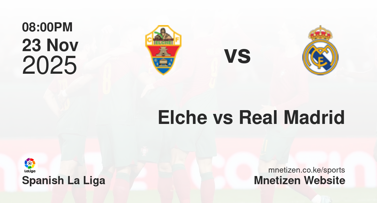 Elche vs Real Madrid | 23 Nov 2025 Match
