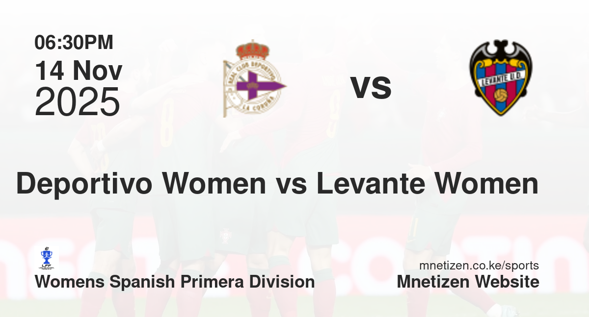 Deportivo La Coruña Women vs Levante Women | 14 Nov 2025 Match
