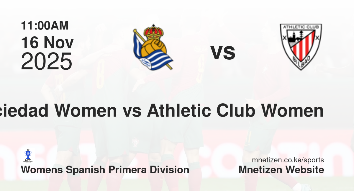 Real Sociedad Women vs Athletic Club Women | 16 Nov 2025 Match
