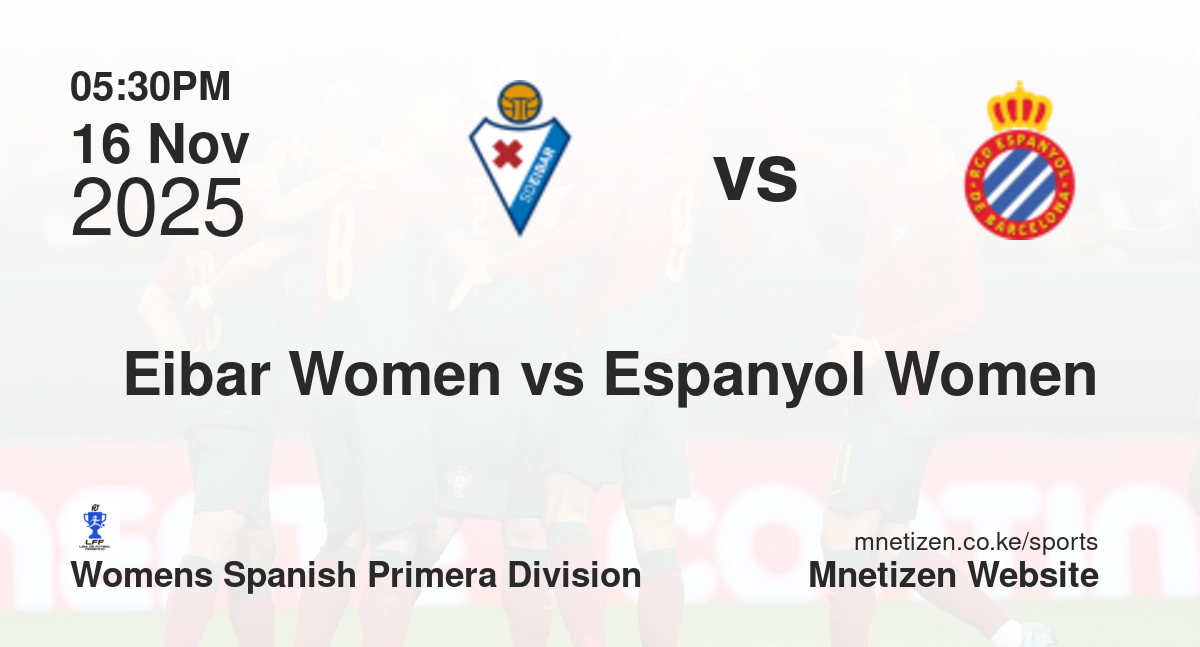 Eibar Women vs Espanyol Women | 16 Nov 2025 Match