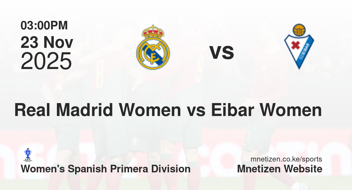 Real Madrid Women vs Eibar Women | 23 Nov 2025 Match
