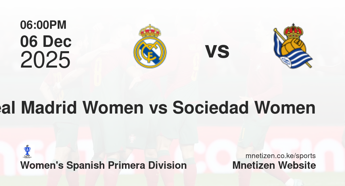 Real Madrid Women vs Real Sociedad Women | 06 Dec 2025 Match