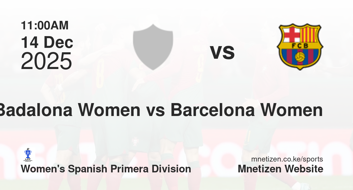 Badalona Women vs Barcelona Women | 14 Dec 2025 Match