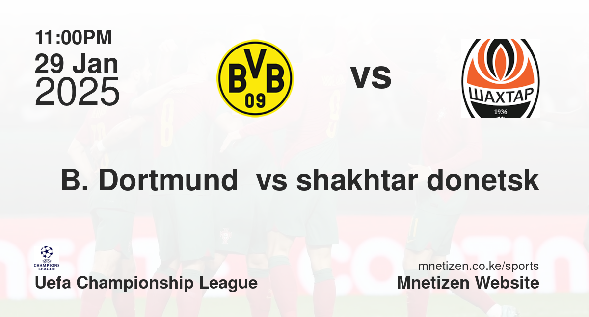 B. Dortmund  vs shakhtar donetsk
