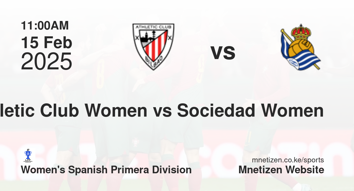 Athletic Club Women vs Real Sociedad Women | 15 Feb 2025 Match