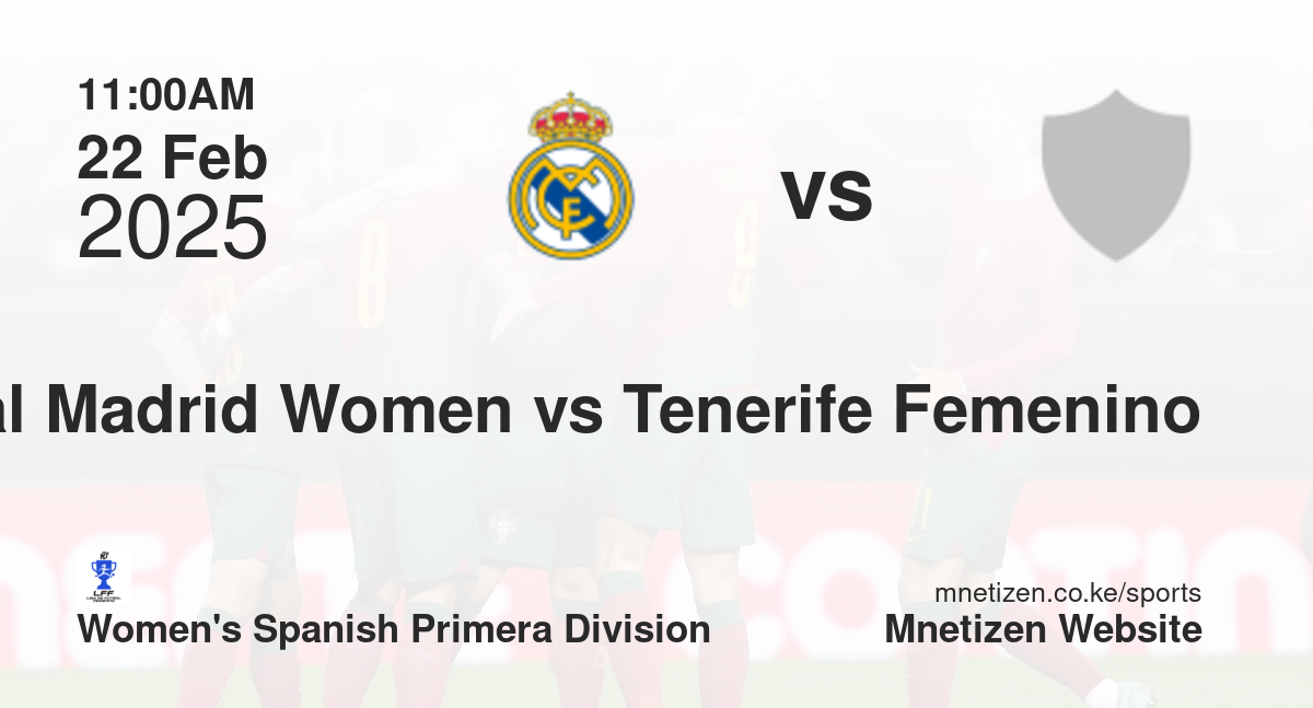 Real Madrid Women vs Tenerife Femenino | 22 Feb 2025 Match