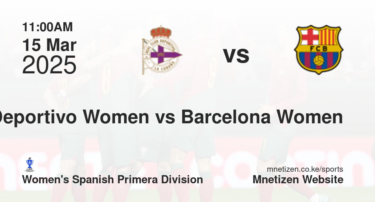 Deportivo La Coruña Women vs Barcelona Women | 15 Mar 2025 Match