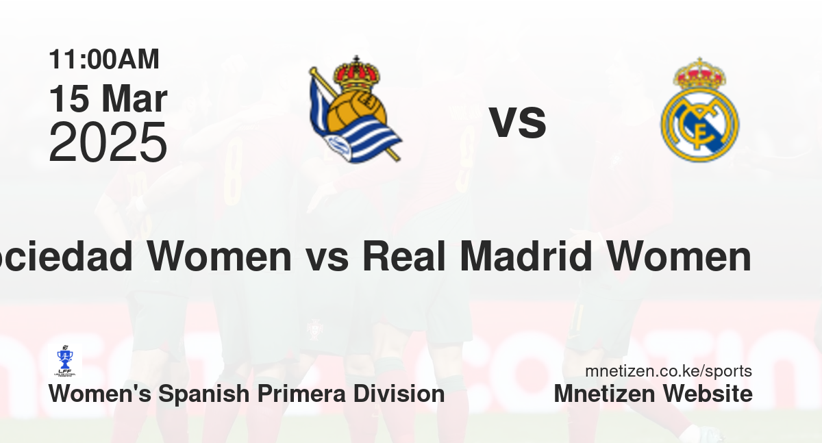 Real Sociedad Women vs Real Madrid Women | 15 Mar 2025 Match