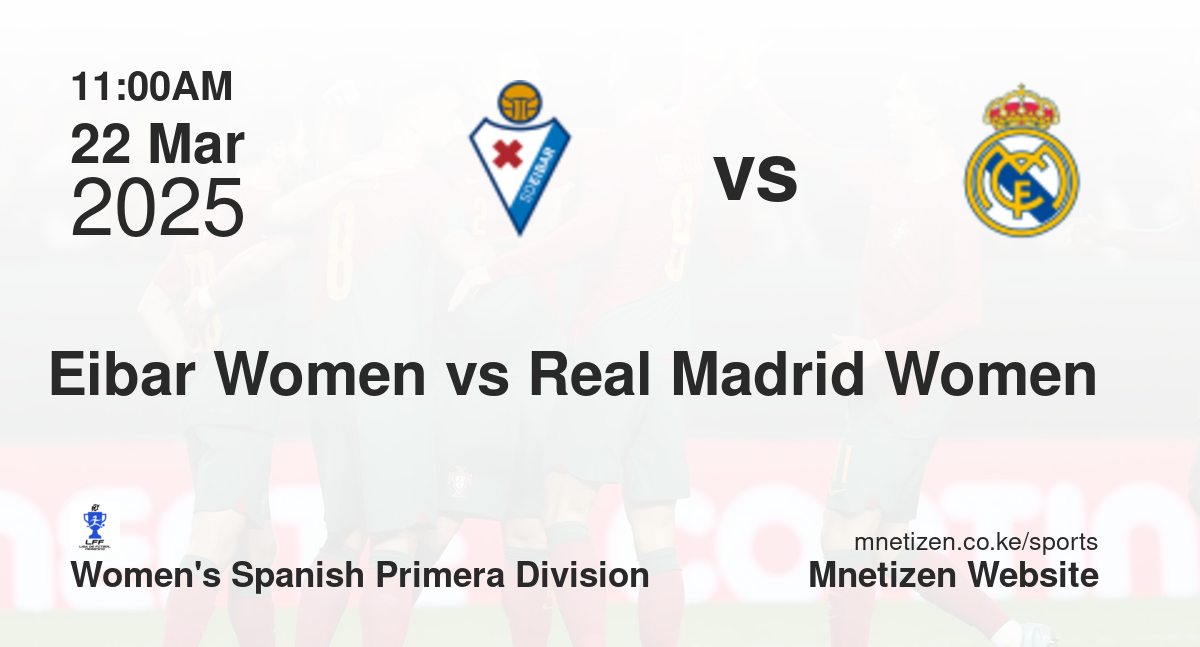 Eibar Women vs Real Madrid Women | 22 Mar 2025 Match