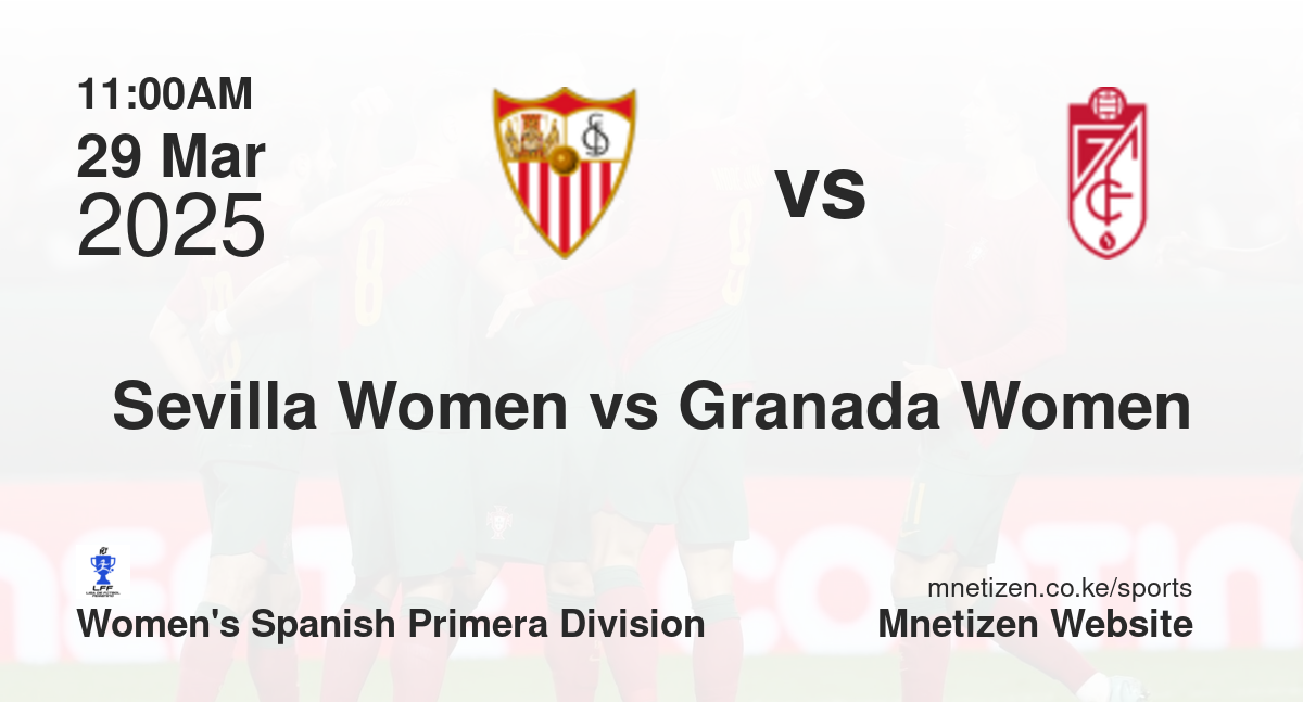 Sevilla Women vs Granada Women | 29 Mar 2025 Match