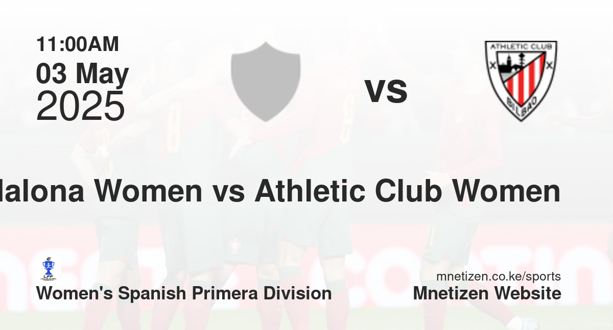 Badalona Women vs Athletic Club Women | 03 May 2025 Match