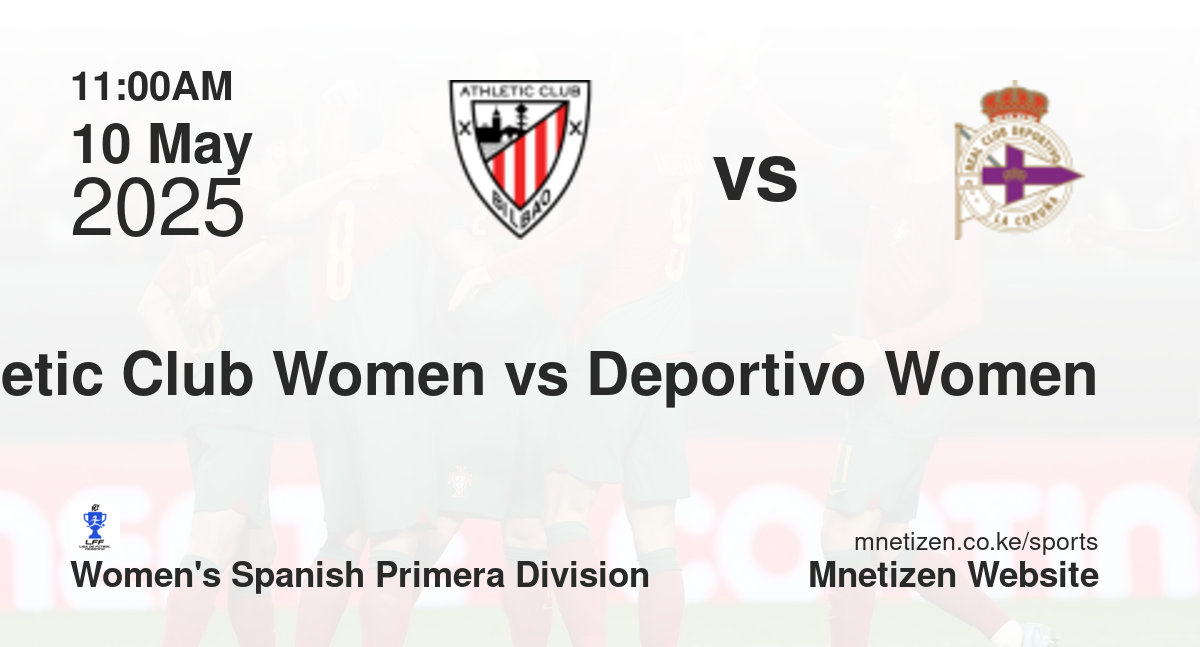 Athletic Club Women vs Deportivo La Coruña Women | 10 May 2025 Match