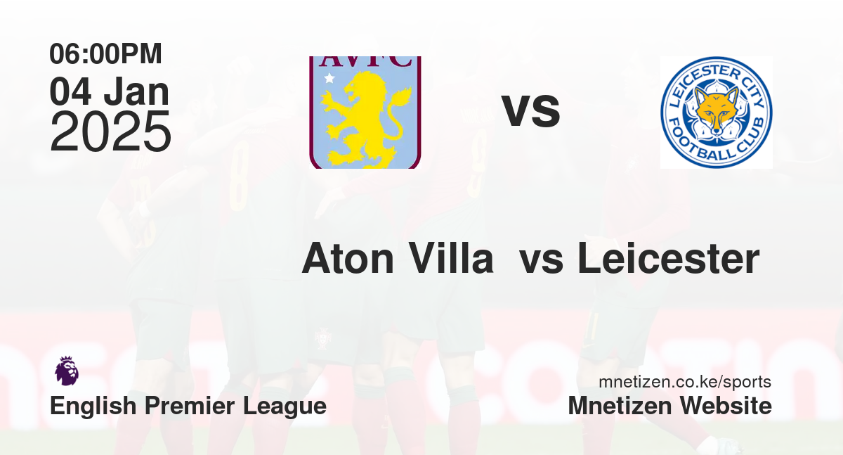 Aton Villa  vs Leicester 