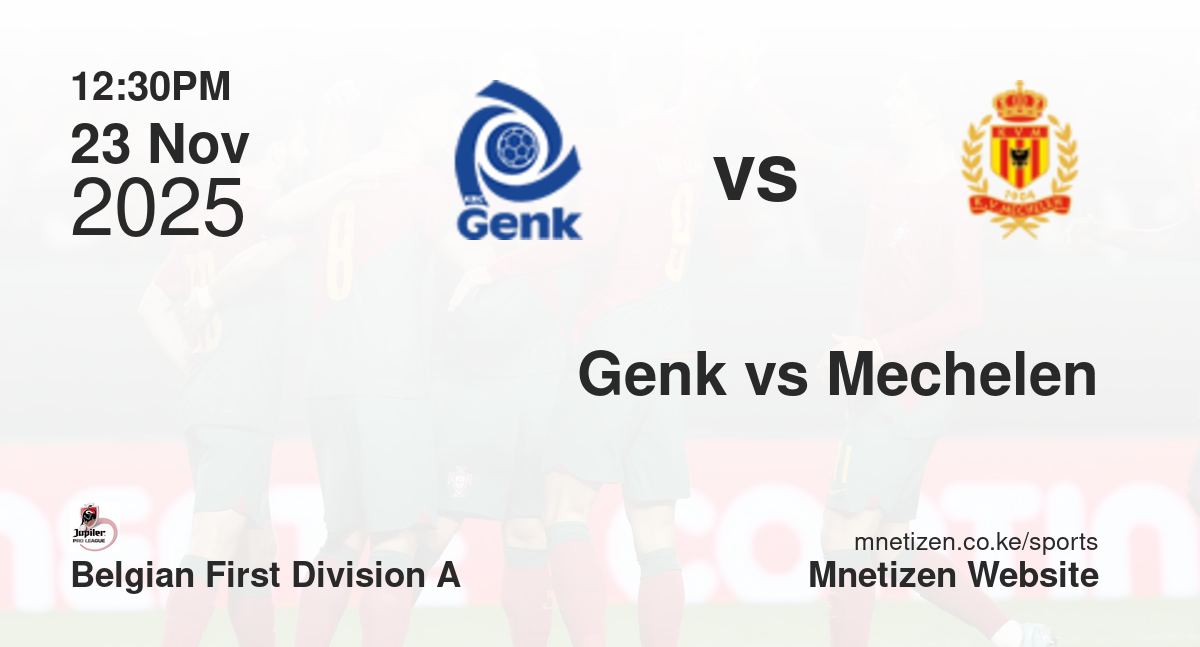 Genk vs Mechelen | 23 Nov 2025 Match