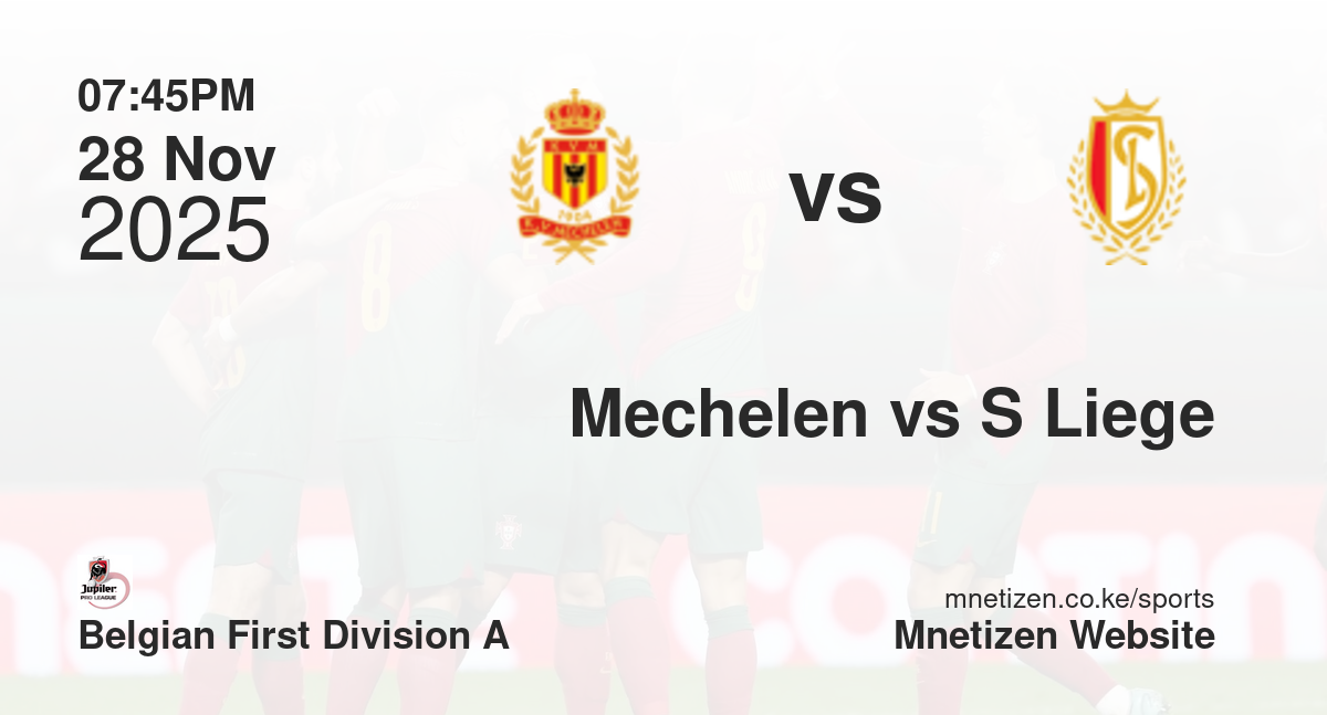 Mechelen vs Standard Liege | 28 Nov 2025 Match