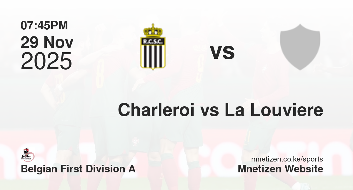 Charleroi vs La Louviere | 29 Nov 2025 Match