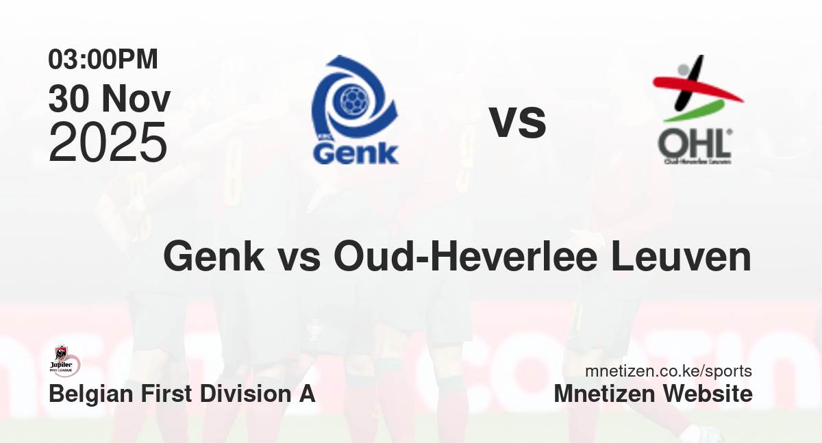 Genk vs Oud-Heverlee Leuven | 30 Nov 2025 Match