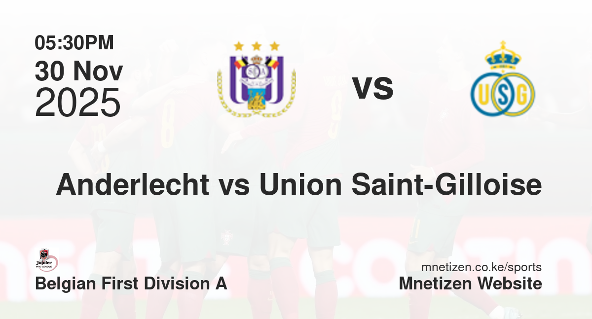 Anderlecht vs Union Saint-Gilloise | 30 Nov 2025 Match