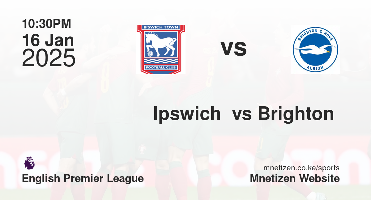 Ipswich  vs Brighton 