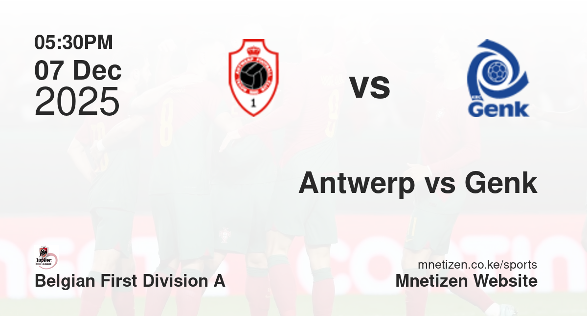 Antwerp vs Genk | 07 Dec 2025 Match