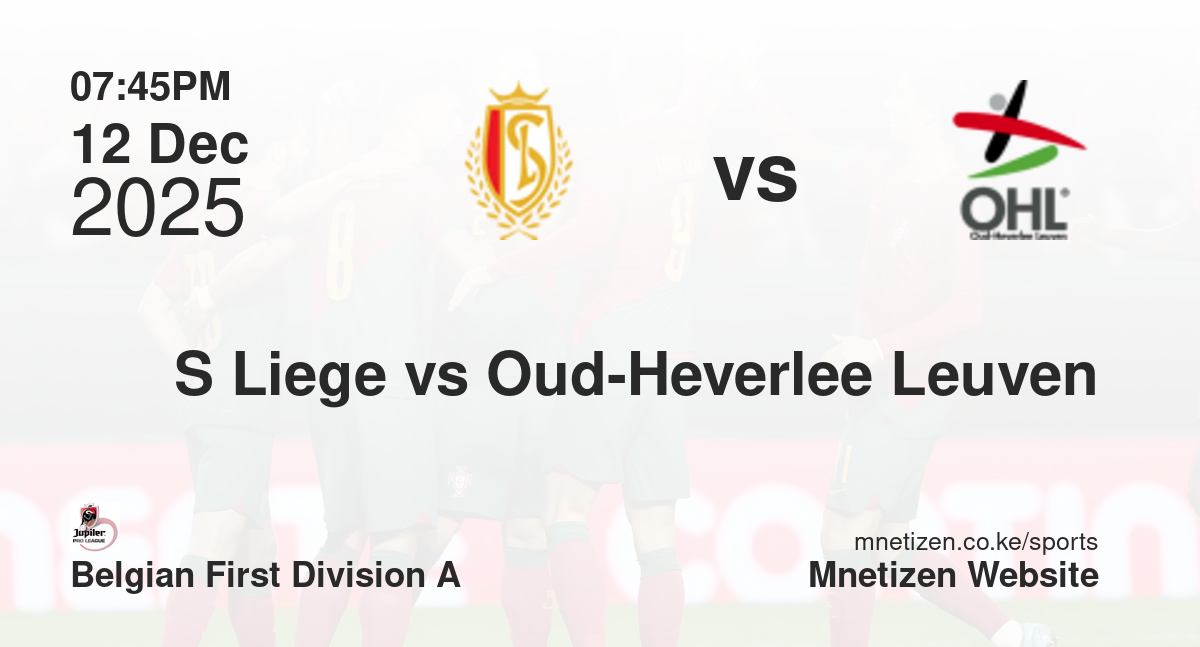 Standard Liege vs Oud-Heverlee Leuven | 12 Dec 2025 Match