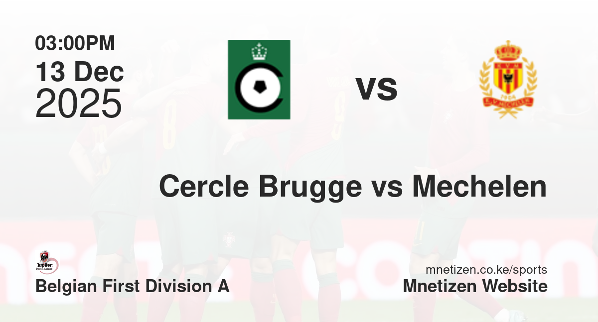 Cercle Brugge KSV vs Mechelen | 13 Dec 2025 Match
