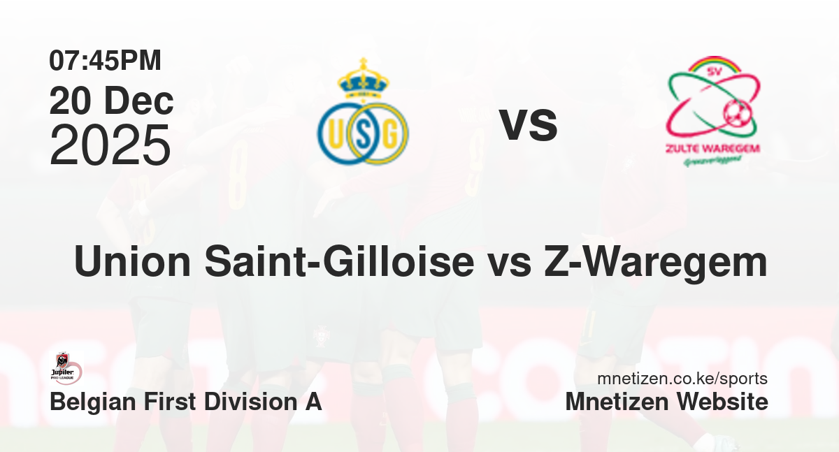 Union Saint-Gilloise vs Zulte-Waregem | 20 Dec 2025 Match