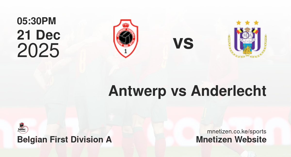Antwerp vs Anderlecht | 21 Dec 2025 Match