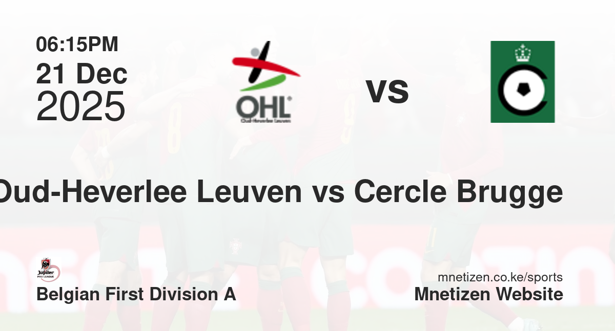 Oud-Heverlee Leuven vs Cercle Brugge KSV | 21 Dec 2025 Match