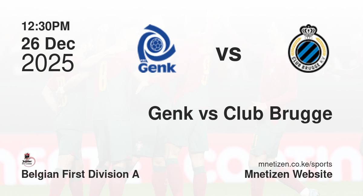 Genk vs Club Brugge | 26 Dec 2025 Match